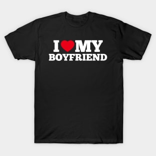 i love my boyfriend T-Shirt